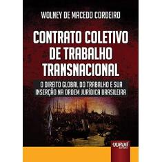 Imagem de Contrato Coletivo de Trabalho Transnacional - Wolney De Macedo Cordeiro - 9788536246987