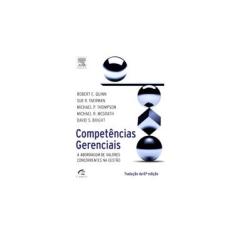 Imagem de Competências Gerencias - A Abordagem de Valores Concorrentes na Gestão - 6ª Ed. 2015 - Quinn, Robert E.; Faerman, Sue R.; Mcgrath, Michael R.; Bright, David S. - 9788535274318