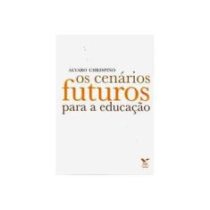 Imagem de Os Cenários Futuros Para a Educação - Chrispino, Alvaro - 9788522507580