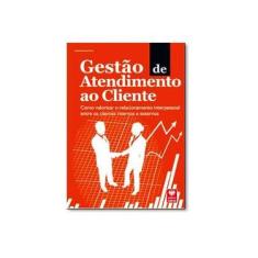 Imagem de Gestão de Atendimento ao Cliente: Como Valorizar o Relacionamento com Cliente - Salatiel Soares Diniz - 9788537103777