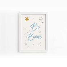 Imagem de Quadro Frase Be Brave  e Estrela Moldura  33x43cm
