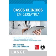 Imagem de Casos Clínicos Em Geriatria - Dentino, Andrew N.; Toy, Eugene C. - 9788580554786