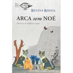 Imagem de Arca Sem Noé - Historias do Edifico Copan - Rheda, Regina - 9788501087669