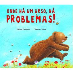 Imagem de Onde Há um Urso, Há Problemas! - Catchpool, Michael - 9788538011347