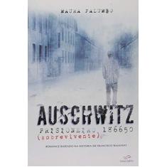 Imagem de Auschwitz Prisioneiro (Sobrevivente) 186650 - Palumbo,maura - 9788587306609