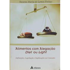 Imagem de Alimentos com Alegação Diet ou Light - Definições Legislação e Implicação no Consumo - Freitas, Suzana Maria De Lemos - 9788573797701