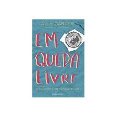 Imagem de Em Queda Livre - Série Segredos Diplomáticos - Carter, Ally - 9788599537404