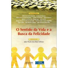 Imagem de O Sentido da Vida e a Busca da Felicidade - Velloso, Joao Paulo Dos Reis - 9788503011310