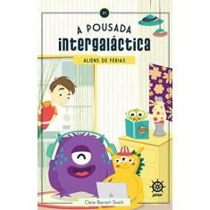 Imagem de A Pousada Intergaláctica: Aliens De Férias - Smith, Clete Barrett - 9788501088253