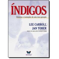 Imagem de Indigos - História e Revelação de uma Nova Geração - Carroll, Lee - 9788588477728