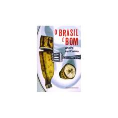 Imagem de O Brasil É Bom - Sant'anna, André - 9788535924022