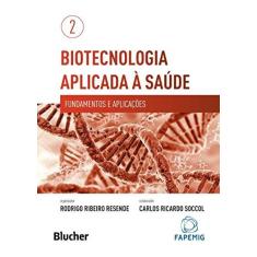 Imagem de Biotecnologia Aplicada à Saúde - Volume 2 - Rodrigo R. Resende - 9788521209218