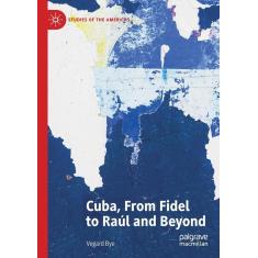 Imagem de Cuba, From Fidel To Raúl And Beyond