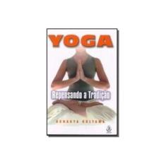 Imagem de Yoga - Repensando a Tradição - Kalyama, Acharya - 9788534802215