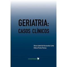 Imagem de Geriatria: Casos Clínicos - Ulisses Gabriel De Vasconcelos Cunha - 9788578250775