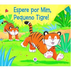 Imagem de Espere Por Mim, Pequeno Tigre ! - Sykes, Julie - 9788538011118