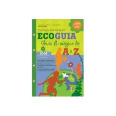 Imagem de Ecoguia - Guia Ecológico de a a Z - Fundaçao Nicolas Hulot - 9788576291008