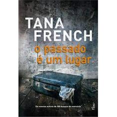 Imagem de O Passado É Um Lugar - French, Tana - 9788532528193