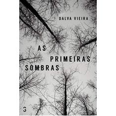 Imagem de Primeiras Sombras, As - Dalva Vieira - 9788568076262
