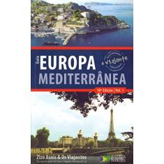 Imagem de Guia O Viajante: Europa Mediterrânea - Vol.1 - Zizo Asnis - 9788581743936