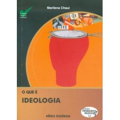 Imagem de O que É Ideologia - Col. Primeiros Passos - Chaui, Marilena De Souza - 9788511010138