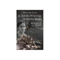 Imagem de A Antropologia de Edith Stein - Entre Deus e A Filosofia - Kusano, Mariana Bar - 9788565893572