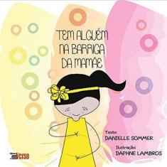 Imagem de Tem Alguém na Barriga da Mamãe - Danielle Sommer - 9788555400322