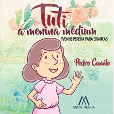 Imagem de Tuti. A Menina Médium - Pedro Camilo - 9788566960204