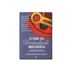 Imagem de Fim Da Divindade Mecanica, O - John David Ebert - 9788585961800