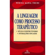 Imagem de A Linguagem Como Proceso Terapeutico - Freire, Regina Maria - 9788585689049