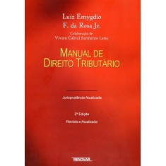 Imagem de Manual de Direito Tributário - Jurusprudência Atualizada - 2ª Ed. 2012 - Rosa Jr, Luiz Emygdio F. Da - 9788571478374
