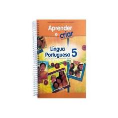 Imagem de Aprender e Criar - Língua Portuguesa - Ensino Fundamental - 5º Ano - Arêdes, Albanize; Carvalho, Angelica - 9788537716281