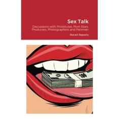 Imagem de Sex Talk: Discussions with Prostitutes, Porn Stars, Producers, Photographers and Penmen