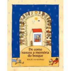 Imagem de De Como Nasceu a Memória do Bosque - Martinez, Rocio - 9788578274146