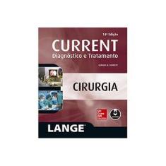 Imagem de Cirurgia - Diagnóstico e Tratamento - 14ª Ed. 2017 - Way, Lawrence W. - 9788580556001