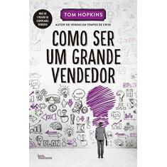 Imagem de Como Ser Um Grande Vendedor - Hopkins, Tom - 9788568905166