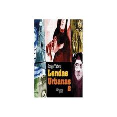 Imagem de Lendas Urbanas 2 - Tadeu, Jorge - 9788576658191