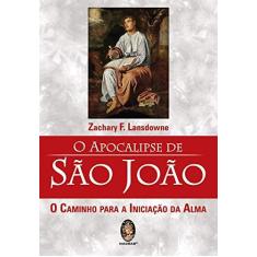 Imagem de O Apocalipse de São João - o Caminho Para a Iniciação da Alma - F. Lansdowne, Zachary - 9788537006399