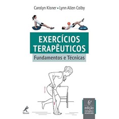 Imagem de Exercicios Terapêuticos - Fundamentos e Técnicas - 6ª Ed. 2015 - Kisner, Carolyn - 9788520436776
