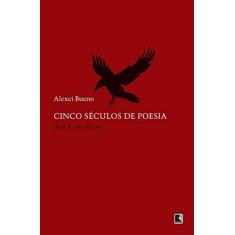 Imagem de Cinco Séculos de Poesia - Edição Bilíngue - Bueno, Alexei - 9788501098610