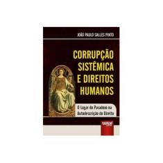 Imagem de Corrupção Sistêmica e Direitos Humanos - João Paulo Salles Pinto - 9788536281384