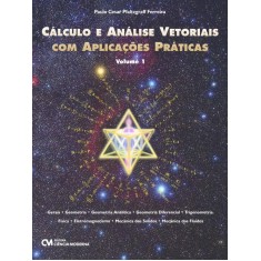 Imagem de Cálculo e Análise Vetoriais - Com Aplicações Práticas - Vol. 1 - Pfaltzgraff Ferreira, Paulo Cesar - 9788539901852