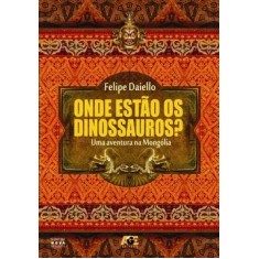 Imagem de Onde Estão os Dinossauros? - Daiello, Felipe - 9788574974996