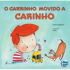 Imagem de O Carrinho Movido a Carinho - Jonas Ribeiro - 9788599306956