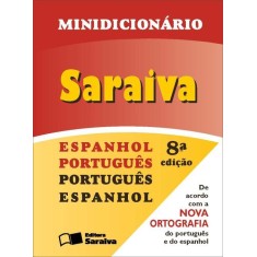 Imagem de Minidicionário Saraiva - Espanhol Português/português Espanhol - Nova Ortografia - 8ª Ed. 2011 - Editora Saraiva - 9788502137561