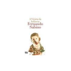 Imagem de A Vitória da Infância - Sabino, Fernando - 9788508107186