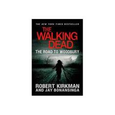 Imagem de The Walking Dead 2: The Road To Woodbury - Robert Kirkman, Jay Bonansinga - 9781250028884