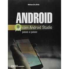 Imagem de Android Com Android Studio - Passo A Passo - Brito, Robison Cris - 9788539907632