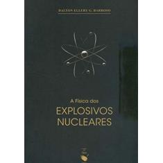 Imagem de A Física dos Explosivos Nucleares - G. Barroso, Dalton Ellery - 9788578610166