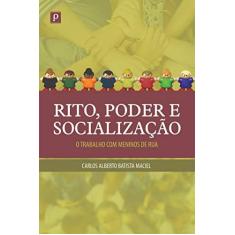 Imagem de Rito, Poder e Socialização - o Trabalho Com Meninos de Rua - Alberto Batista Maciel, Carlos - 9788564367142